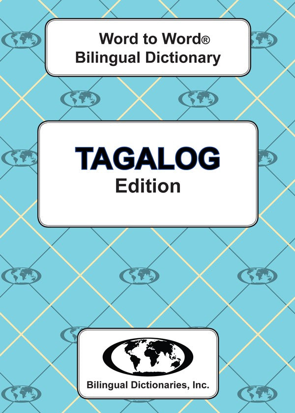 English-Tagalog Word to Word® Bilingual Dictionary